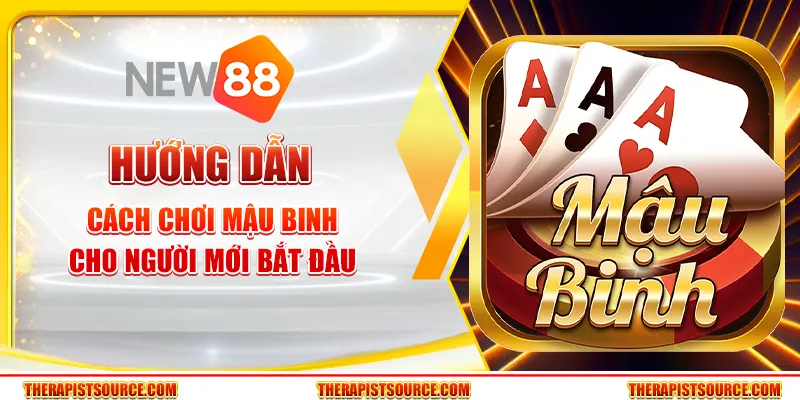 Hướng dẫn cách chơi Mậu Binh cực hay cho tân binh 1 Hướng dẫn cách chơi Mậu Binh cực hay cho tân binh
