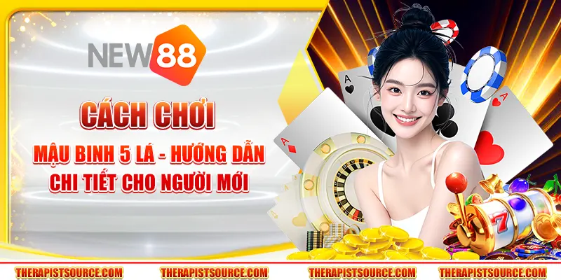 Cách chơi Mậu Binh 5 lá - Hướng dẫn chi tiết cho người mới 1 Cách chơi Mậu Binh 5 lá - Hướng dẫn chi tiết cho người mới