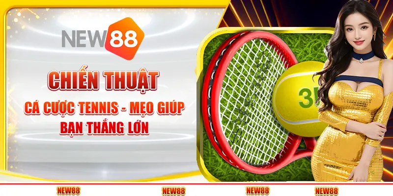Chiến thuật cá cược Tennis - Mẹo giúp bạn thắng lớn 1 Chiến thuật cá cược Tennis - Mẹo giúp bạn thắng lớn