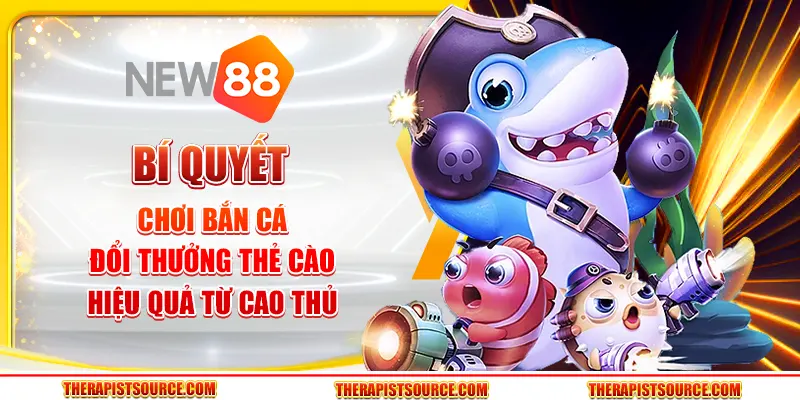 Bí quyết chơi bắn cá đổi thưởng thẻ cào hiệu quả từ cao thủ 1 Bí quyết chơi bắn cá đổi thưởng thẻ cào hiệu quả từ cao thủ
