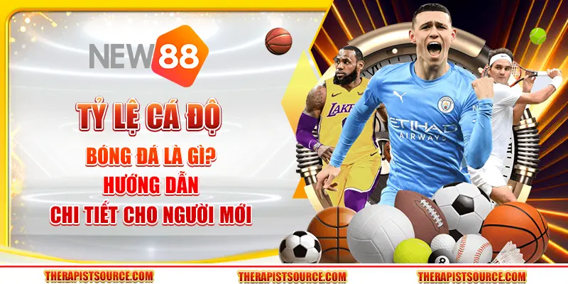 Tỷ lệ cá độ bóng đá là gì? Hướng dẫn chi tiết cho người mới