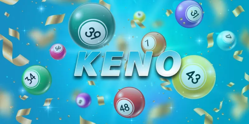 Cách chơi Keno hiệu quả đơn giản cho người mới