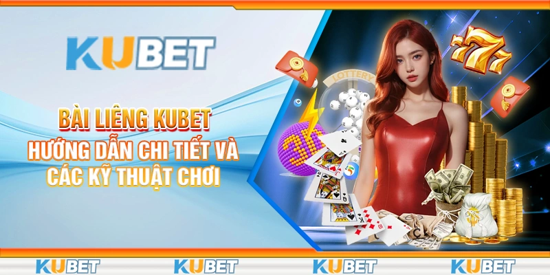 Bài Liêng Kubet - Hướng Dẫn Chi Tiết Và Các Kỹ Thuật Chơi 1 Bài Liêng Kubet - Hướng Dẫn Chi Tiết Và Các Kỹ Thuật Chơi