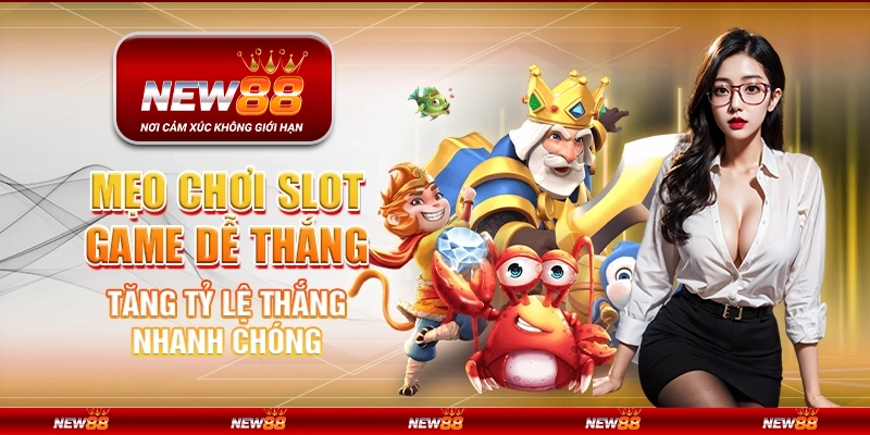 Mẹo chơi slot game dễ thắng – Tăng tỷ lệ thắng nhanh chóng 1 Mẹo chơi slot game dễ thắng – Tăng tỷ lệ thắng nhanh chóng
