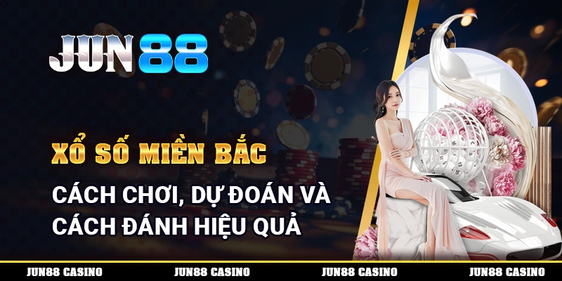 Xổ Số Miền Bắc – Cách Chơi, Dự Đoán Và Cách Đánh Hiệu Quả 1 Xổ số miền Bắc
