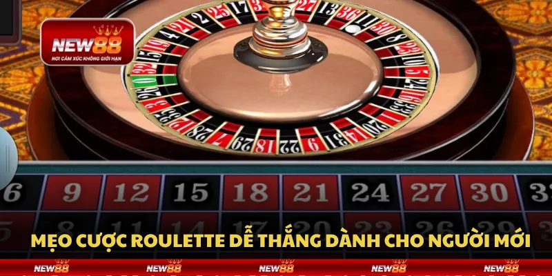 Mẹo cược Roulette dễ thắng dành cho người mới