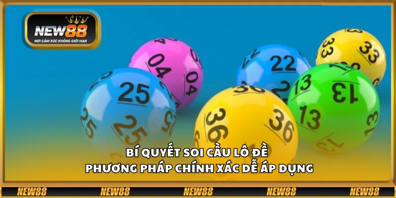 Bí quyết soi cầu lô đề – Phương pháp chính xác dễ áp dụng