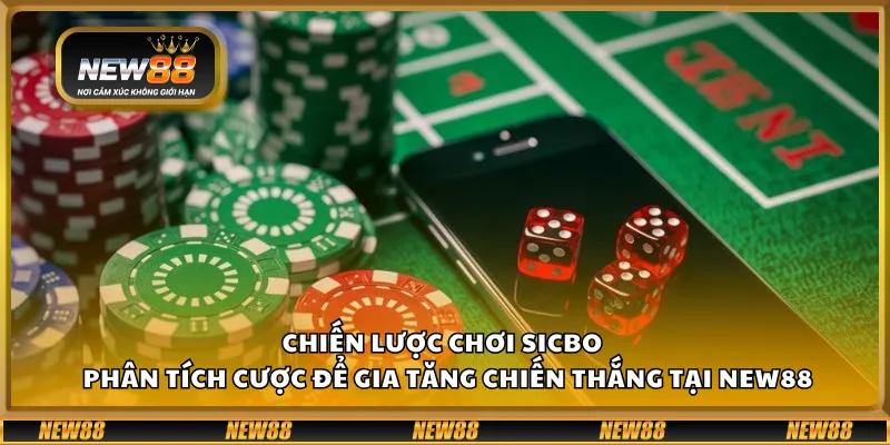Chiến lược chơi Sicbo – Phân tích cược để gia tăng chiến thắng tại New88 1 Chiến lược chơi Sicbo – Phân tích cược để gia tăng chiến thắng tại New88