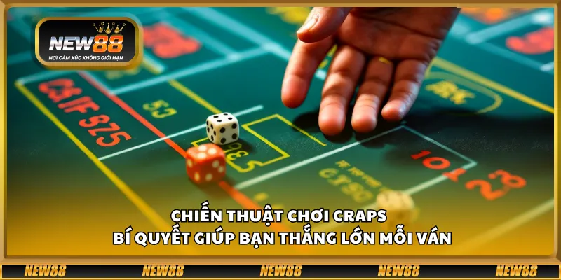 Chiến thuật chơi Craps – Bí quyết giúp bạn thắng lớn mỗi ván 1 Chiến thuật chơi Craps – Bí quyết giúp bạn thắng lớn mỗi ván